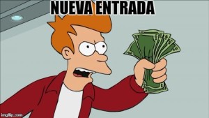 Meme Shut up & take my money, con el título "Nueva entrada"