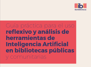 Detalle de la cubierta de la Gu&iacute;a pr&aacute;ctica para el uso reflexivo y an&aacute;lisis de IA en bibliotecas